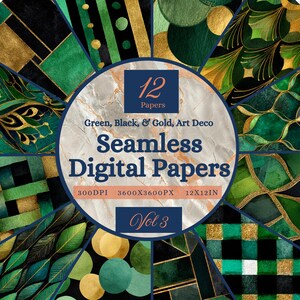 May include: A set of 12 seamless digital papers with Art Deco designs in green, black, and gold. The patterns include geometric shapes and gold detailing. The image shows the text "Seamless Digital Papers" and "Vol 3". The papers are 30.48 cm x 30.48 cm.