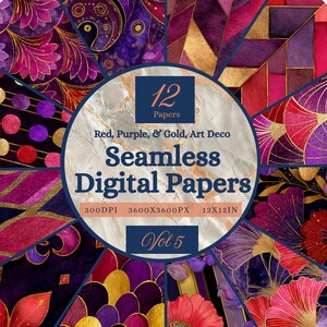 May include: A set of 12 seamless digital papers in red, purple, and gold Art Deco styles. The designs include floral, geometric, and abstract patterns. The image displays the text "Seamless Digital Papers" and "Vol 5". The papers are 30.48 x 30.48 cm.