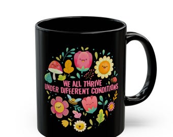 BCBA & RBT Coffee Mug, ABA Therapist Gift, We All Thrive Under Different Conditions, 11oz Mug