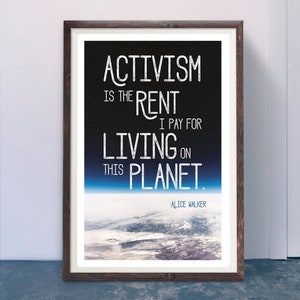 Print: Activism is the Rent I Pay ... 11x17 inches