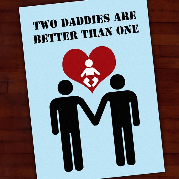 Greeting card: Two daddies are better than one — gay parents, new baby