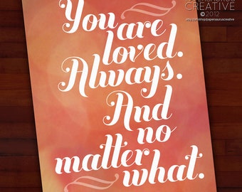 Greeting card: You are loved. Always and no matter what. — Love, inspiration, Valentine's Day