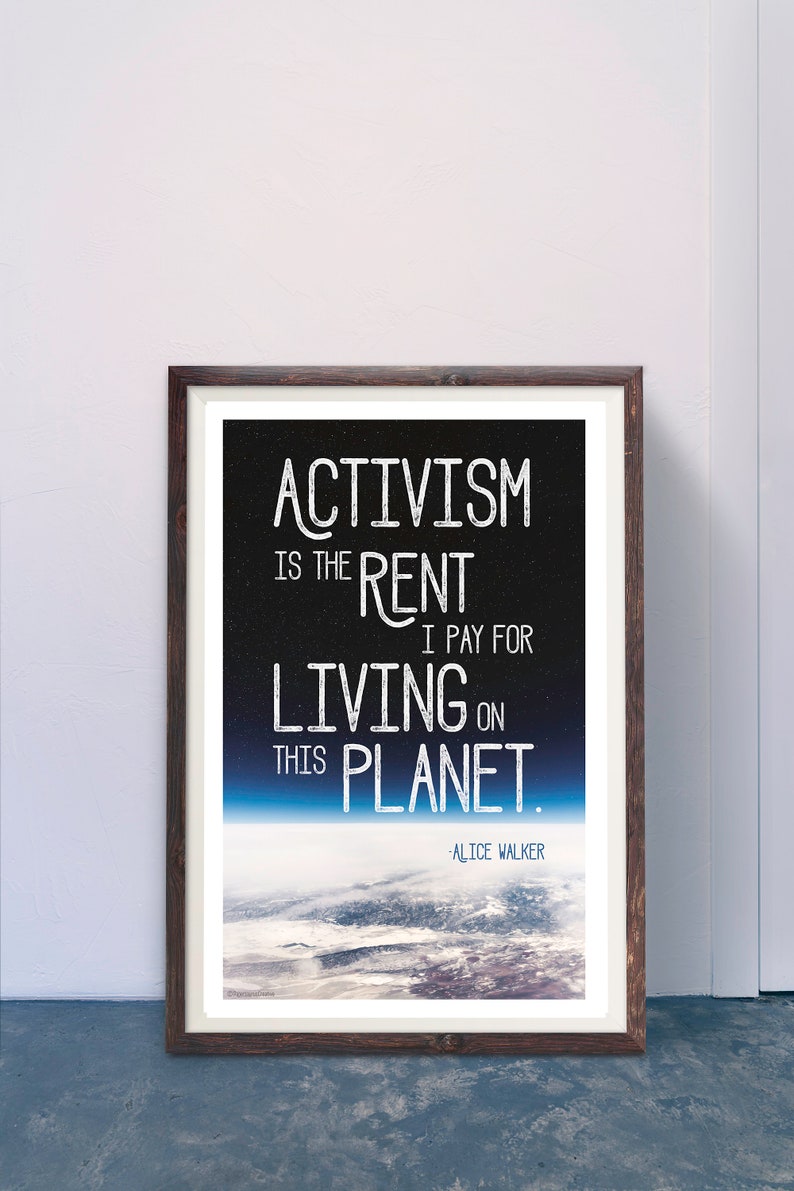 Print: Activism is the Rent I Pay ... 11x17 inches