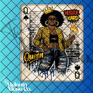 May include: A playing card design featuring a Black woman with a crown, sunglasses, and a leopard print jacket. The card is a Queen of Spades, with the words "Queen" and "Hustle Hard" on the card. The Melanin Muse Co. logo is in the bottom left corner.