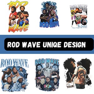 May include: A collection of graphic designs featuring Rod Wave. The designs include images of the artist with text that reads "ROD WAVE" and "My Darkest Times Taught Me To Shine". The text "ROD WAVE UNIQE DESIGN" is also present.
