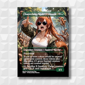 May include: A fantasy art card featuring a woman with red hair and sunglasses, surrounded by squirrels. The card reads "Chatterfang, Squirrel General" and includes game text. The card is a "Legendary Creature - Squirrel Warrior".