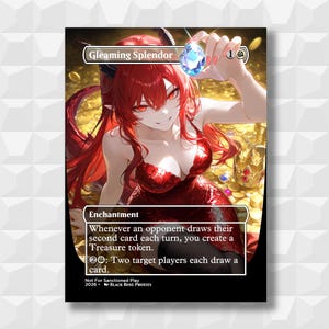 May include: A trading card titled Gleaming Splendor featuring an illustration of a red-haired character with horns wearing a red dress, holding a blue gemstone. The card text reads Enchantment, Whenever an opponent draws their second card each turn, you create a Treasure token, and 2, Two target players each draw a card.