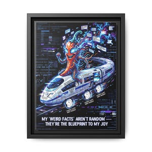 Op de afbeelding: Ingelijste kunstdruk met een cartoon chilipeper op een hogesnelheidstrein. De digitale kunststijl bevat binaire code en de tekst: "MY 'WEIRD FACTS' AREN'T RANDOM - THEY'RE THE BLUEPRINT TO MY JOY." De print zit in een zwart frame.