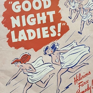 May include: Vintage poster with the text "GOOD NIGHT LADIES!" in white on a red background. The poster features cartoon illustrations of running figures and the words "Hilarious Farce Comedy!"