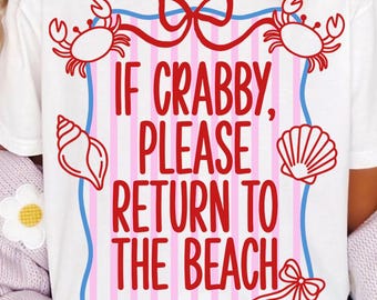 If Crabby Please Return To The Beach Shirt PNG, Funny Beach Shirt Design, Coastal Summer Quote, Cute Crabby Saying, Digital Download