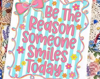 Be The Reason Someone Smiles Today PNG, Cute Retro Positive Quote PNG, Kindness Quote PNG, Pink Bow Smile Design, Digital Download