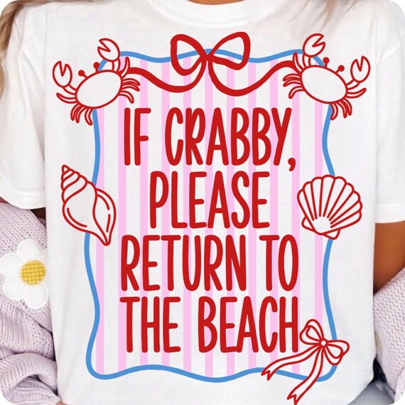 If Crabby Please Return To The Beach Shirt PNG, Funny Beach Shirt Design, Coastal Summer Quote, Cute Crabby Saying, Digital Download