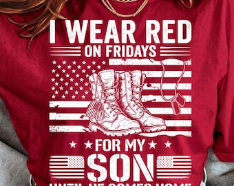 I Wear Red On Fridays For My Son PNG, Military Mom Shirt Design, Patriotic Son Support Sublimation, Veterans Family Support Tshirt PNG.