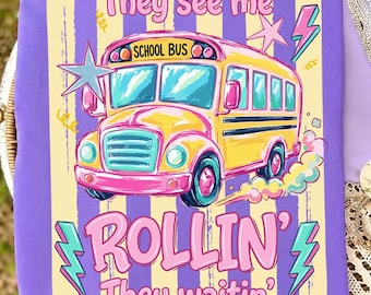 They See Me Rollin PNG, Funny School Bus PNG, Back to School Teacher Design, Colorful Classroom Sublimation Download