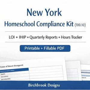Può includere: Un documento digitale intitolato "New York Homeschool Compliance Kit" con il testo "LOI + IHIP + Rapporti trimestrali + Tracker delle ore". Il documento è etichettato come "PDF stampabile + compilabile" e include un modulo di esempio. È visibile anche il marchio "Birchbrook Designs".