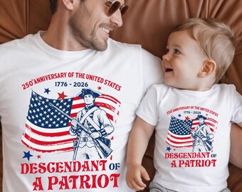 America 250th Anniversary DTF Transfer, Descendant of a Patriot Shirt, USA 250th Anniversary Tshirt, Patriotic 4th of July (Ready to Press)