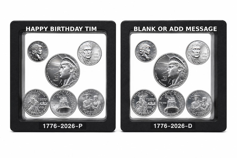 May include: Two black square floating display frames containing United States commemorative coins. The left frame features the text HAPPY BIRTHDAY TIM and 1776-2026-P. The right frame features BLANK OR ADD MESSAGE and 1776-2026-D. Each frame holds six silver-toned coins.