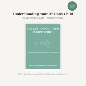 May include: A digital guide titled "Understanding Your Anxious Child" with a teal cover. The guide includes the text "9-page printable guide" and "Instant download." The cover features a line drawing of a hand and a baby's hand connected by a string.