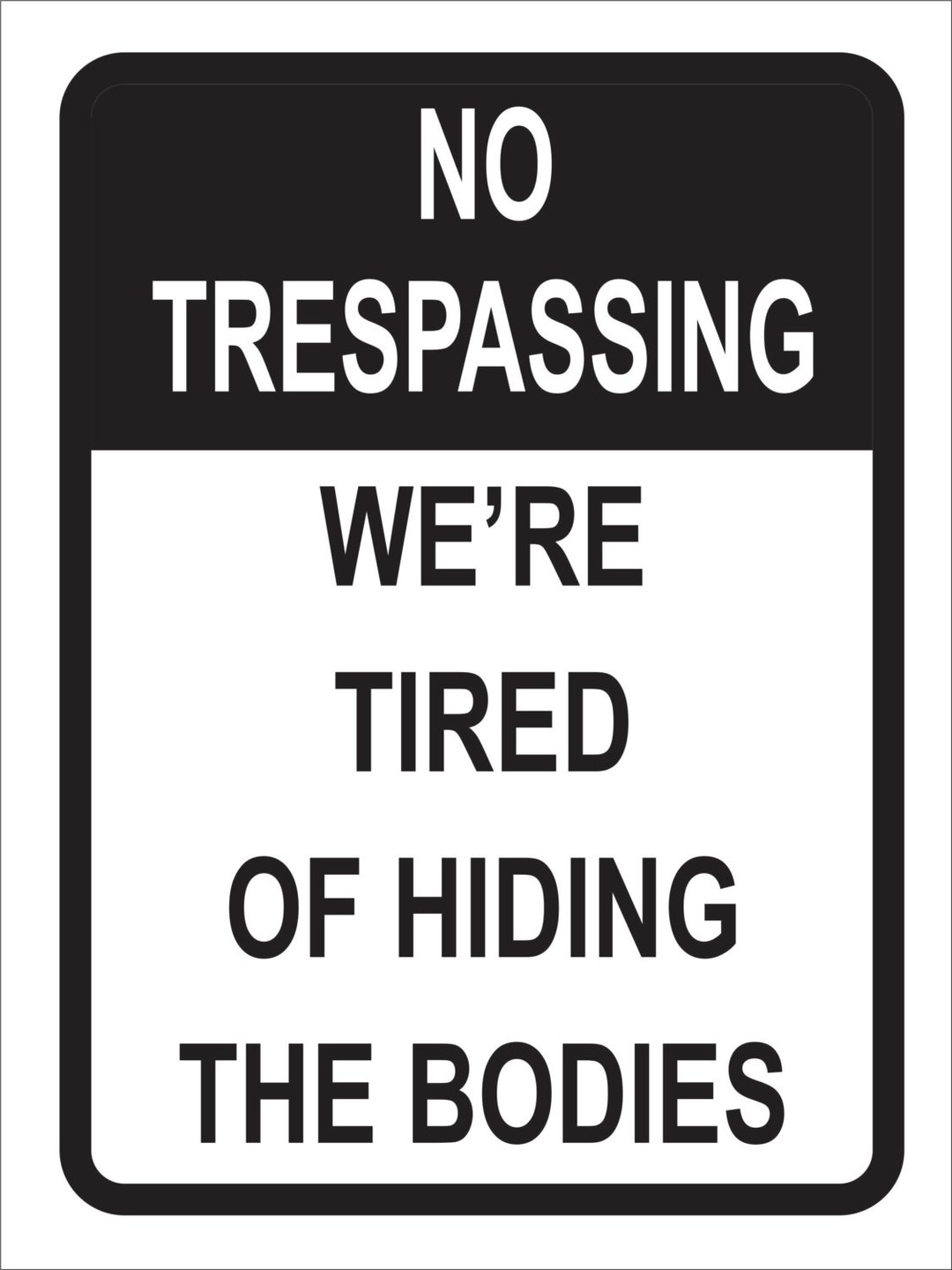 Lustiges Metall-Schild 'No Trespassing – We Are Tired Of Hiding The Bodies' – 20x30 Cm