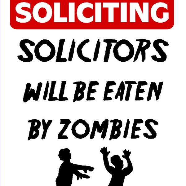 NO Soliciting Solicitors will be Eaten by ZOMBIES  FUNNY aluminum sign