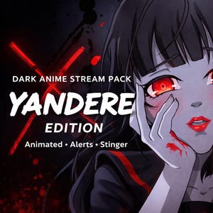 Op de afbeelding: Donker anime stream pack met de tekst "Yandere Edition". De afbeelding toont een manga-stijl illustratie van een meisje met rode ogen en rode lippenstift. De woorden "Animated", "Alerts" en "Stinger" zijn ook opgenomen.