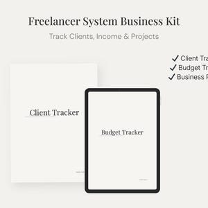 May include: A Freelancer System Business Kit with the text "Freelancer System Business Kit" and "Track Clients, Income & Projects". The image includes a Client Tracker, Budget Tracker, and Business Planner. The Client Tracker is on a white paper, and the Budget Tracker is on a black tablet.
