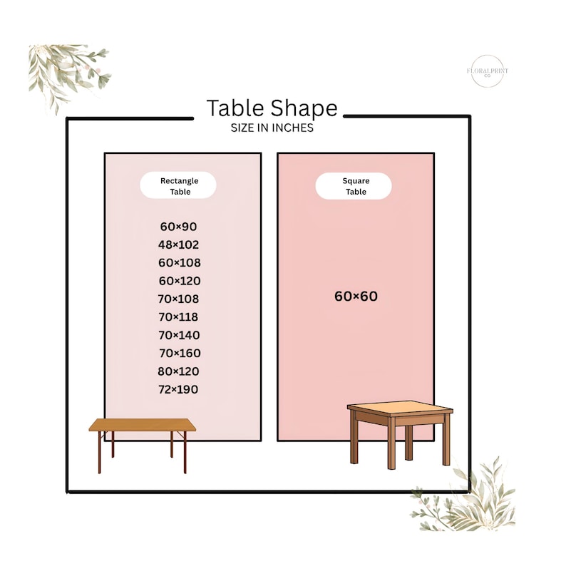A clean and informative table size guide displaying different table shapes and dimensions in inches. The design features two sections: a rectangular table with multiple size options listed, including 60x90, 48x102, 60x108, 60x120, 70x108, 70x118, 70x140, 70x160, 80x120, and 72x190, and a square table with a standard size of 60x60. Minimalist illustrations of both table shapes are included, along with soft botanical accents and a neutral background for a modern, elegant look.