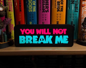 You Will Not Break Me Lightbox Sign | Dungeon Crawler Carl Inspired Decor