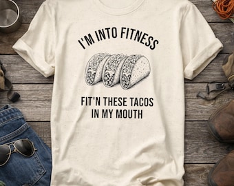 FITNESS Tacos Shirt Funny Taco Lover Tee Cinco de Mayo Humor Shirt Foodie Graphic Tee Fitness Joke Shirt Mexican Food Lover Gift