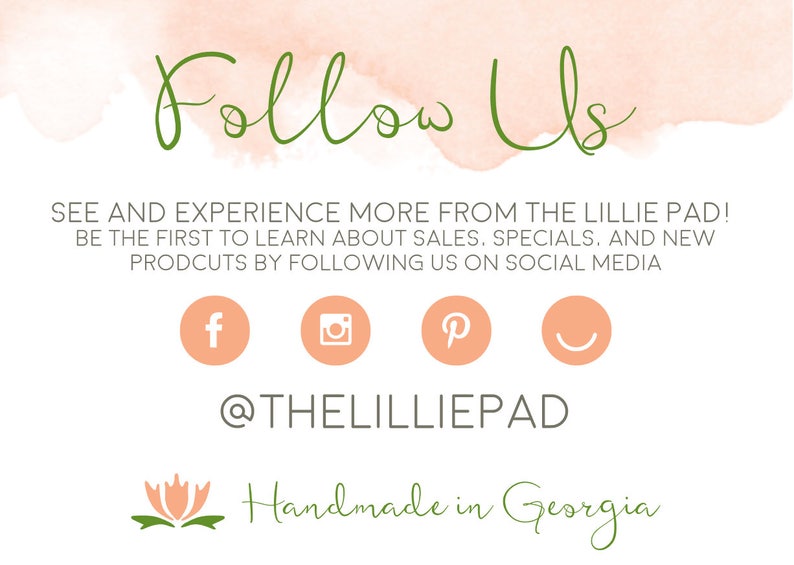 Follow us! Experience more from The Lillie Pad and be the first to learn about sales, specials, and new products by following us on social media at thelilliepad on Facebook, Pinterest and Instagram. The Lillie Pad is handmade in the state of Georgia