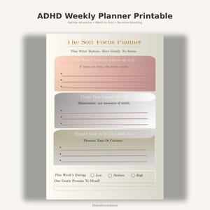 May include: A printable weekly planner with the title "ADHD Weekly Planner Printable." The planner includes sections for priorities, self-care, and desired activities. The design is in soft neutral tones with the text "The Soft Focus Planner."