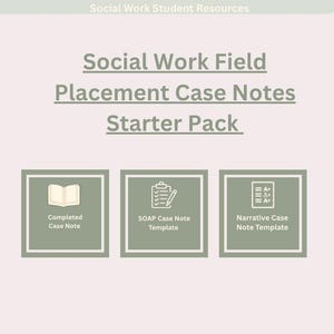 May include: An image with the text "Social Work Field Placement Case Notes Starter Pack." It features icons representing a completed case note, a SOAP case note template, and a narrative case note template.