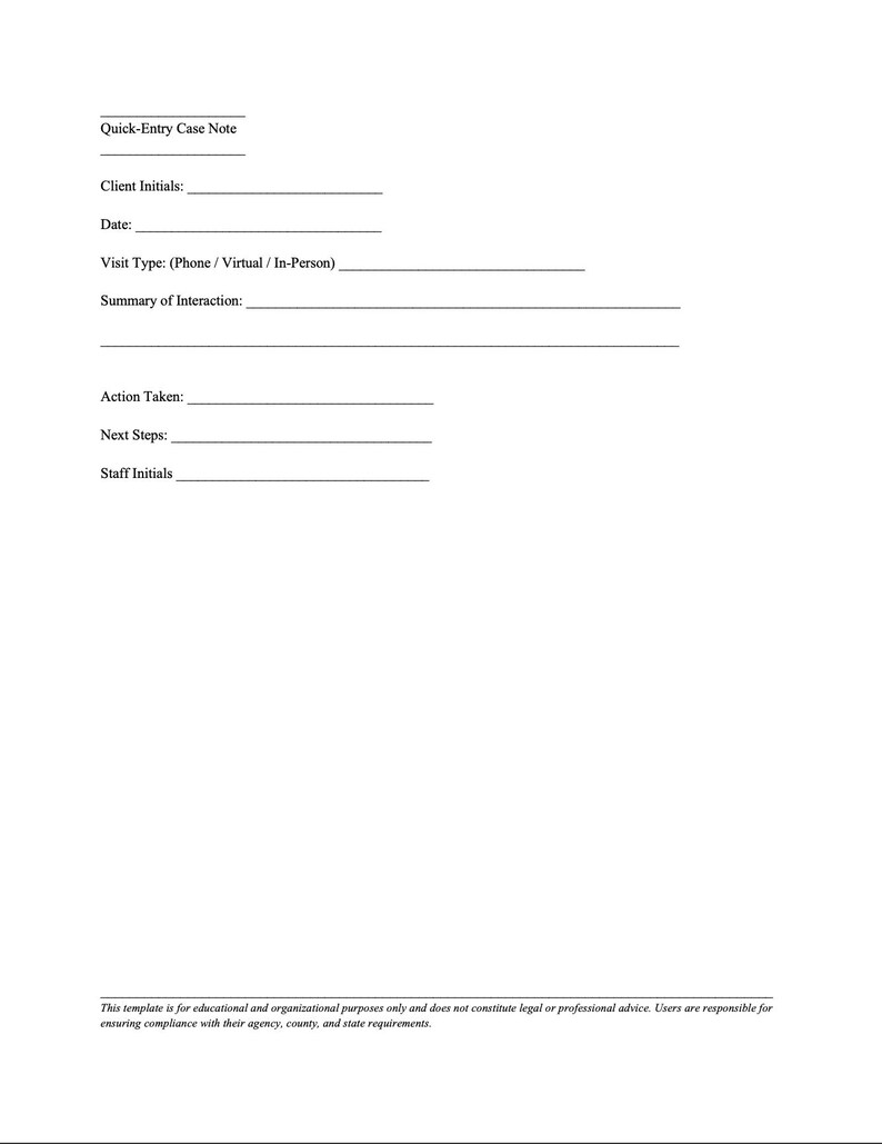 Peut inclure: Un document blanc intitul&eacute; "Quick-Entry Case Note" avec des champs pour les initiales du client, la date, le type de visite, le r&eacute;sum&eacute; de l'interaction, l'action entreprise, les prochaines &eacute;tapes et les initiales du personnel.