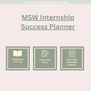 May include: A light pink digital planner titled MSW Internship Success Planner with a header reading Social Work Student Resources. It features three sage green square icons with white line art for a Weekly Field Hours Log, Field Activity Planner, and Internship Placement Progress.