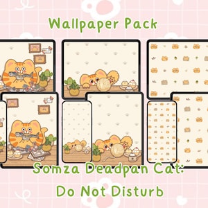 May include: A digital wallpaper pack featuring the "Somza Deadpan Cat" design. The pack includes various device screen displays with illustrations of an orange cat, food, and the text "Do Not Disturb". The background is a light beige color.
