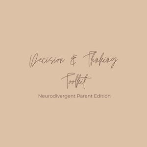 May include: A beige background with the words "Decision & Thinking Toolkit" in a handwritten font. Below, the text reads "Neurodivergent Parent Edition" in a smaller, sans-serif font. The overall design is simple and elegant.