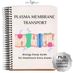 May include: A spiral-bound notebook with the title "PLASMA MEMBRANE TRANSPORT" and a diagram of a cell membrane. The cover also features the text "Biology Study Guide for Healthcare Entry Exams" and a "Ph.D. VERIFIED CONTENT EXPERTISE" seal.