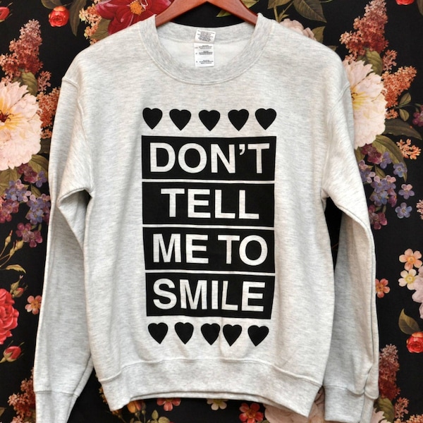 MEDIUM Don't Tell Me to Smile Anti Street Harassment Ash Grey Sweatshirt