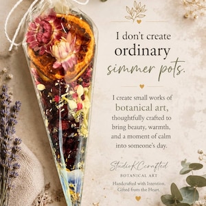 May include: A clear cone-shaped package tied with white ribbon, filled with dried orange slices, flowers, and botanicals. The text reads, "I don't create ordinary simmer pots."