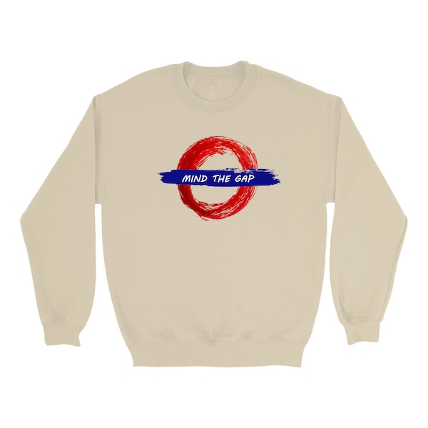 Sweatshirt - Mind The Gap - London - Tube - London Tube - England - United Kingdom - Unisex