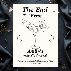 May include: A black and white invitation card with the text "The End of an Error" and "Amily's officially divorced." A cartoon illustration depicts a woman in a cowboy hat relaxing in a martini glass. The invitation includes the date and time for a gathering.