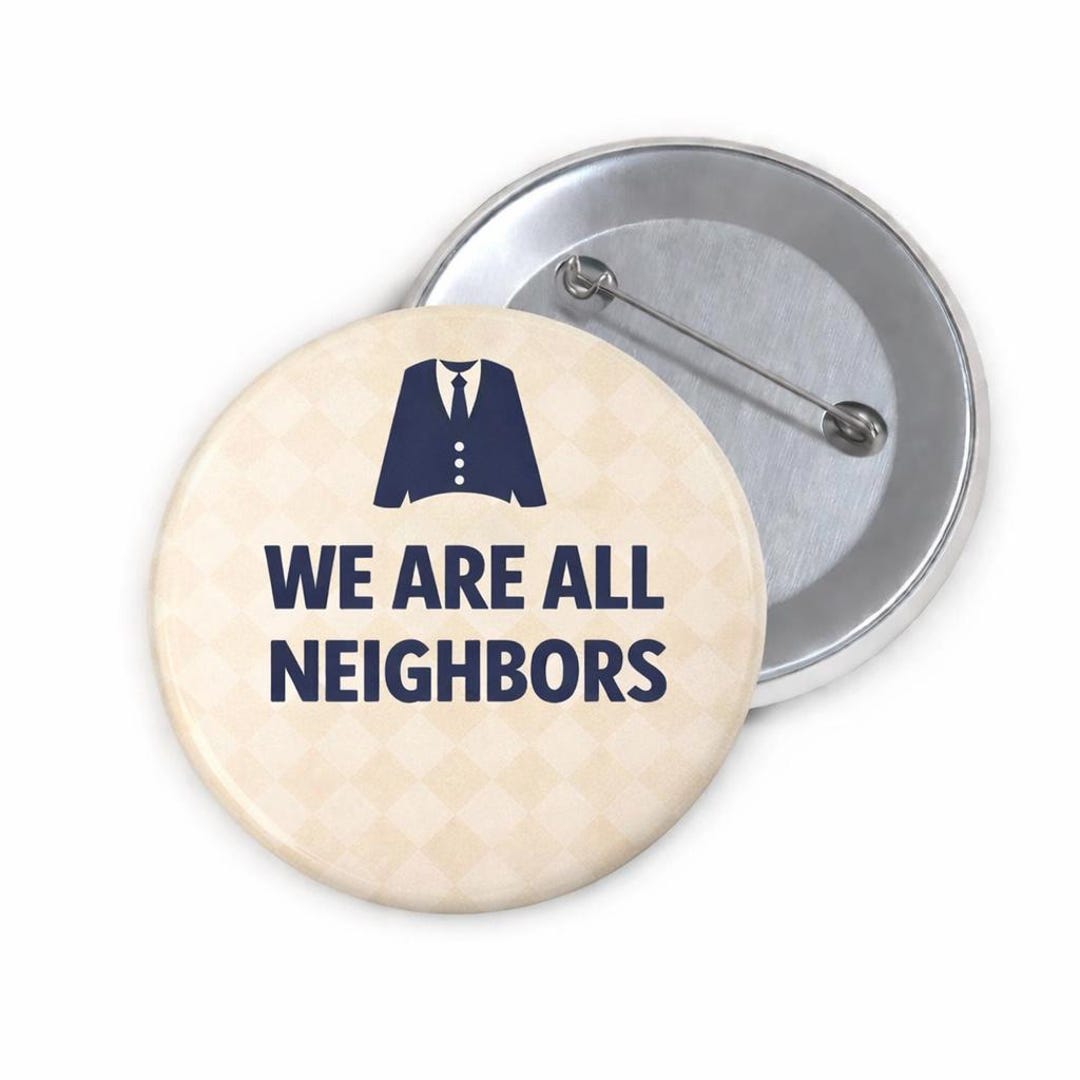 We Are All Neighbors Pin Button, Human Rights Badge, Love Thy Neighbor ...