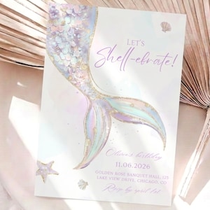 May include: A mermaid-themed invitation card with a watercolor illustration of a mermaid tail in pastel colors. The text "LET'S Shell-ebrate!" is written in a script font, along with event details.