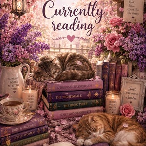 May include: A digital illustration titled Currently reading featuring two sleeping cats, stacks of books with titles like Pride and Prejudice and The Book Thief, floral arrangements, lit candles, and an open book with the text Between the pages of a book is a lovely place to be.