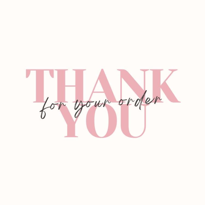 May include: A digital graphic with the words "THANK YOU" in a soft pink color, with "for your order" in a handwritten style font. The background is a solid off-white color.