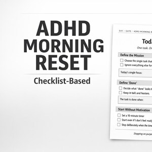 Può includere: Un elenco di controllo bianco intitolato "ADHD Morning Reset" con il testo "Checklist-Based". L'elenco di controllo include sezioni per definire la missione, definire 'fatto' e iniziare senza motivazione. Il testo "Today's Focus" è in alto.