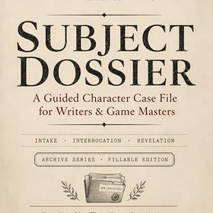 Könnte beinhalten: Ein beigefarbenes Dokumentencover mit dem Titel SUBJECT DOSSIER: A Guided Character Case File for Writers & Game Masters. Es enthält den Text SILAS NORTH ARCHIVES, CONFIDENTIAL sowie Abschnitte für INTAKE, INTERROGATION und REVELATION. Mit einem Aktenordner-Symbol.