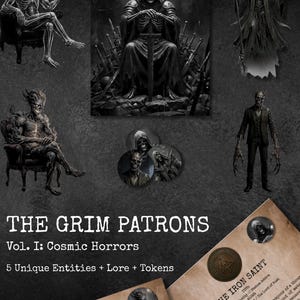 Puede incluir: Imagen promocional de "The Grim Patrons Vol. I: Cosmic Horrors". Presenta ilustraciones de figuras esqueléticas y monstruosas, con el texto "5 Unique Entities + Lore + Tokens". La temática es de fantasía oscura.