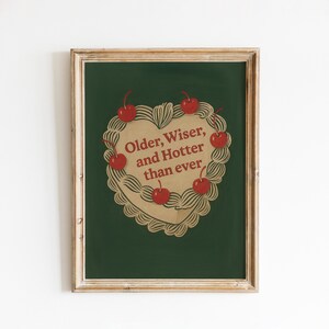 Older, Wiser, and Hotter Than Ever Poster – Retro Cherry Heart Wall Art