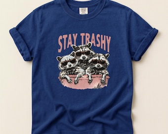 Raccoon Graphic Tee, Stay Trashy Raccoon Shirt, Funny Animal T-shirt